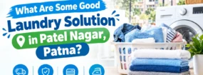 Laundry Solution in Patel Nagar, Patna